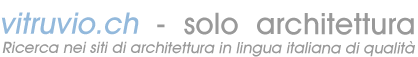 Vitruvio.ch - Solo Architettura